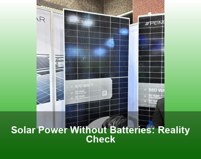 Solar Power Without Batteries: Reality Check